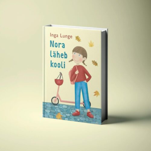 Inga Lunge raamat "Noora läheb kooli"